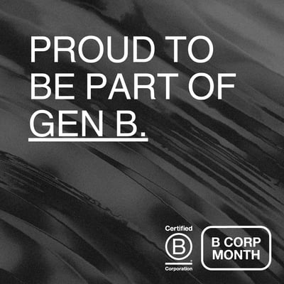 PROUD TO BE PART OF GEN B.