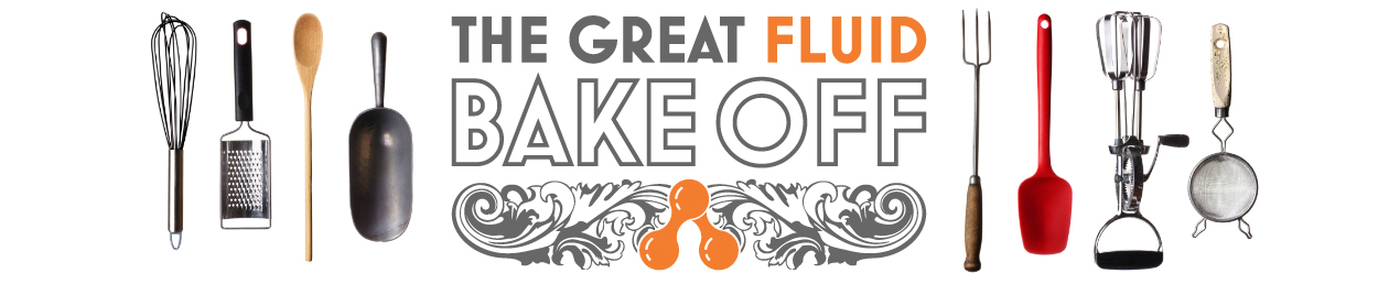 The Great Fluid Bake Off