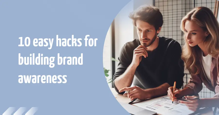 easy hacks for building brand awareness